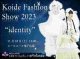 Koide Fashion Show 2023 ơidentityǡ